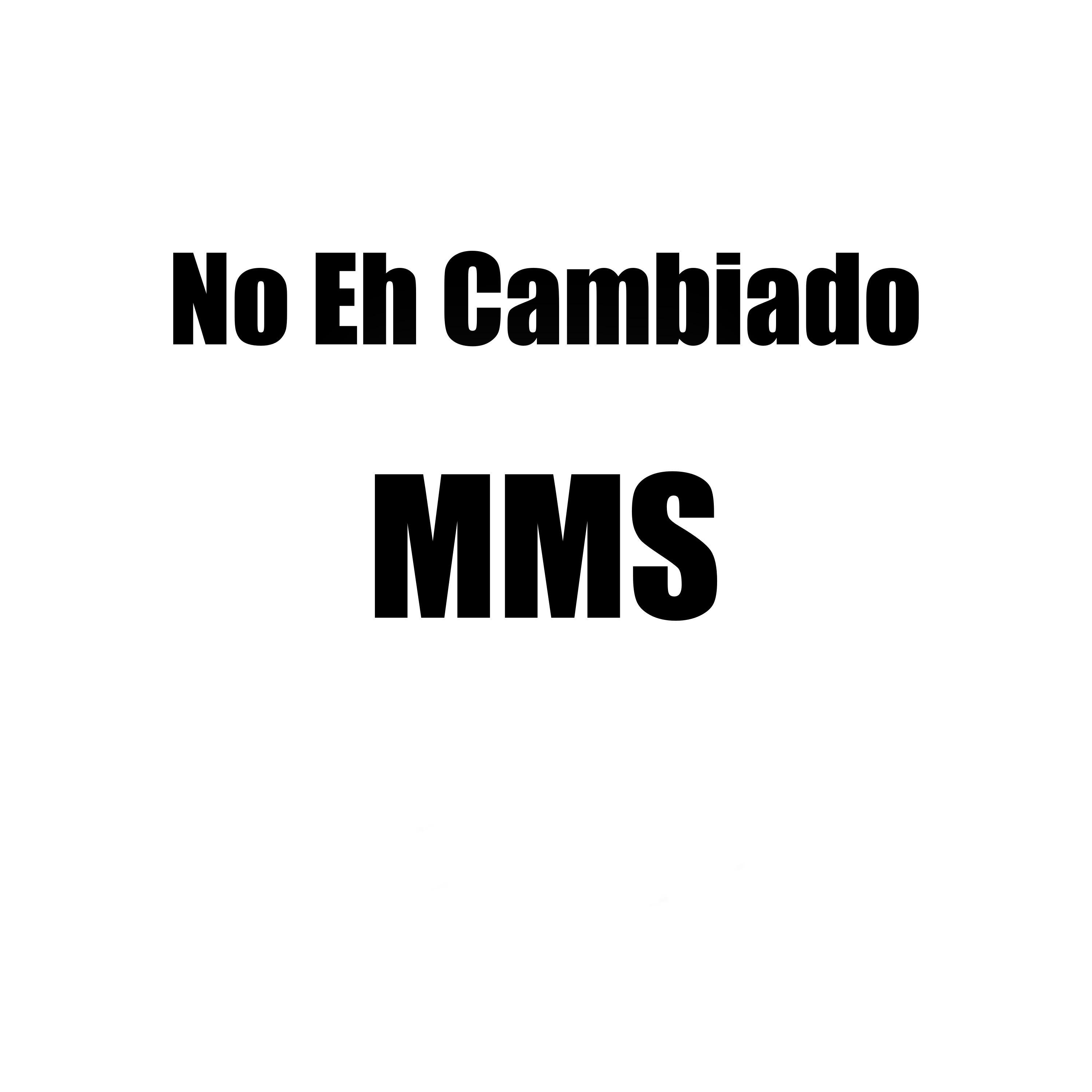 MMS - No eh cambiado