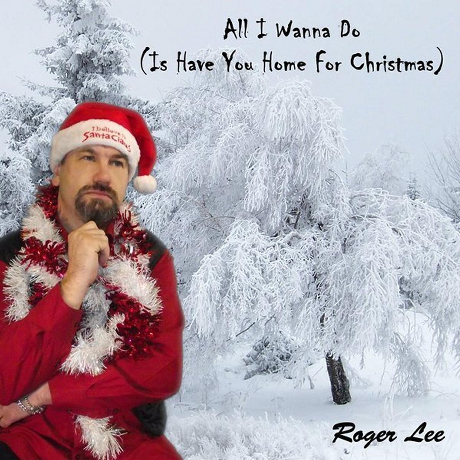 All I Wanna Do (Is Have You Home for Christmas)
