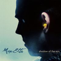 Max Elto - Shadow Of The Sun 和声伴奏