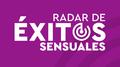 Radar de Éxitos: Sensuales