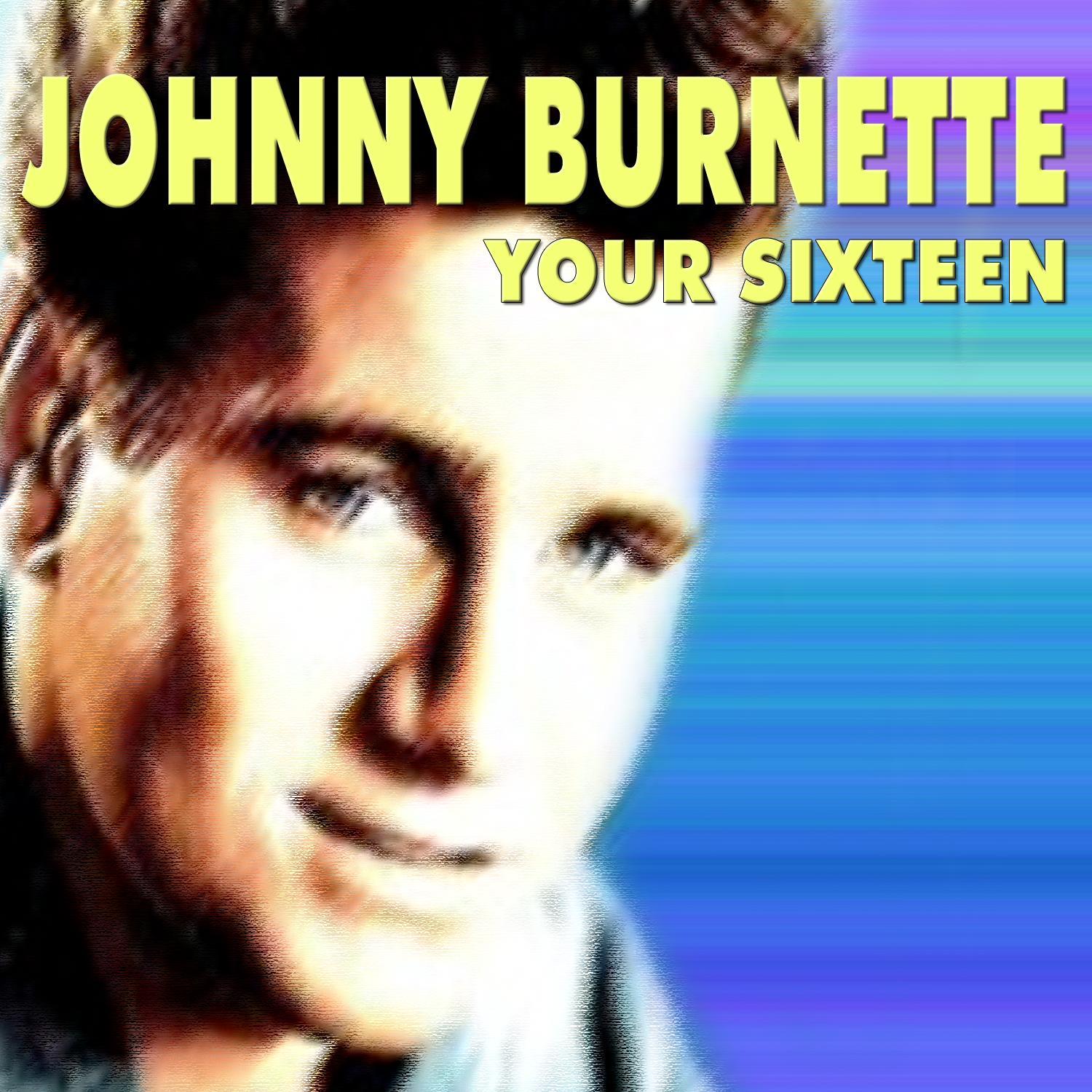 Johnny Burnette - Your Sixteen