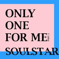 原版伴奏 - SOUL STAR - ONLY ONE FOR ME