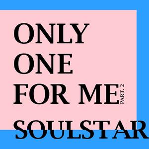SoulstaR - Only One For Me （升5半音）