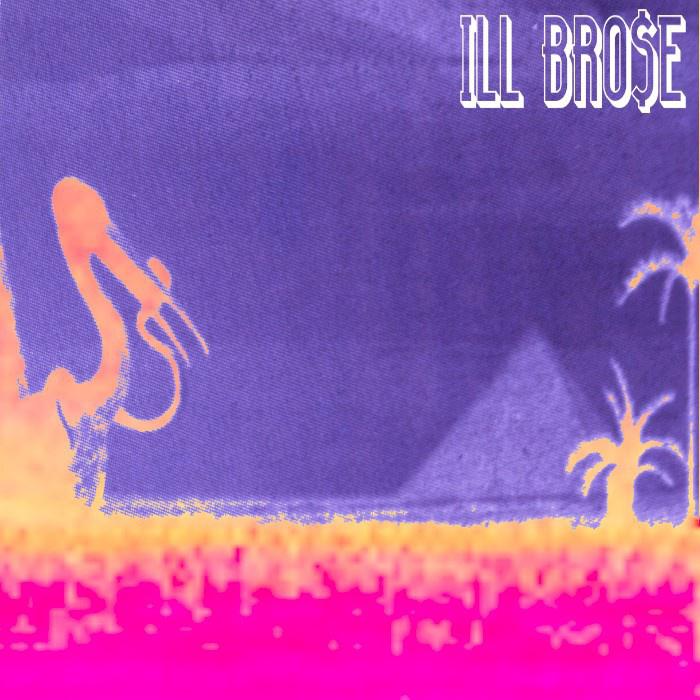 ILL BRO​$​E专辑