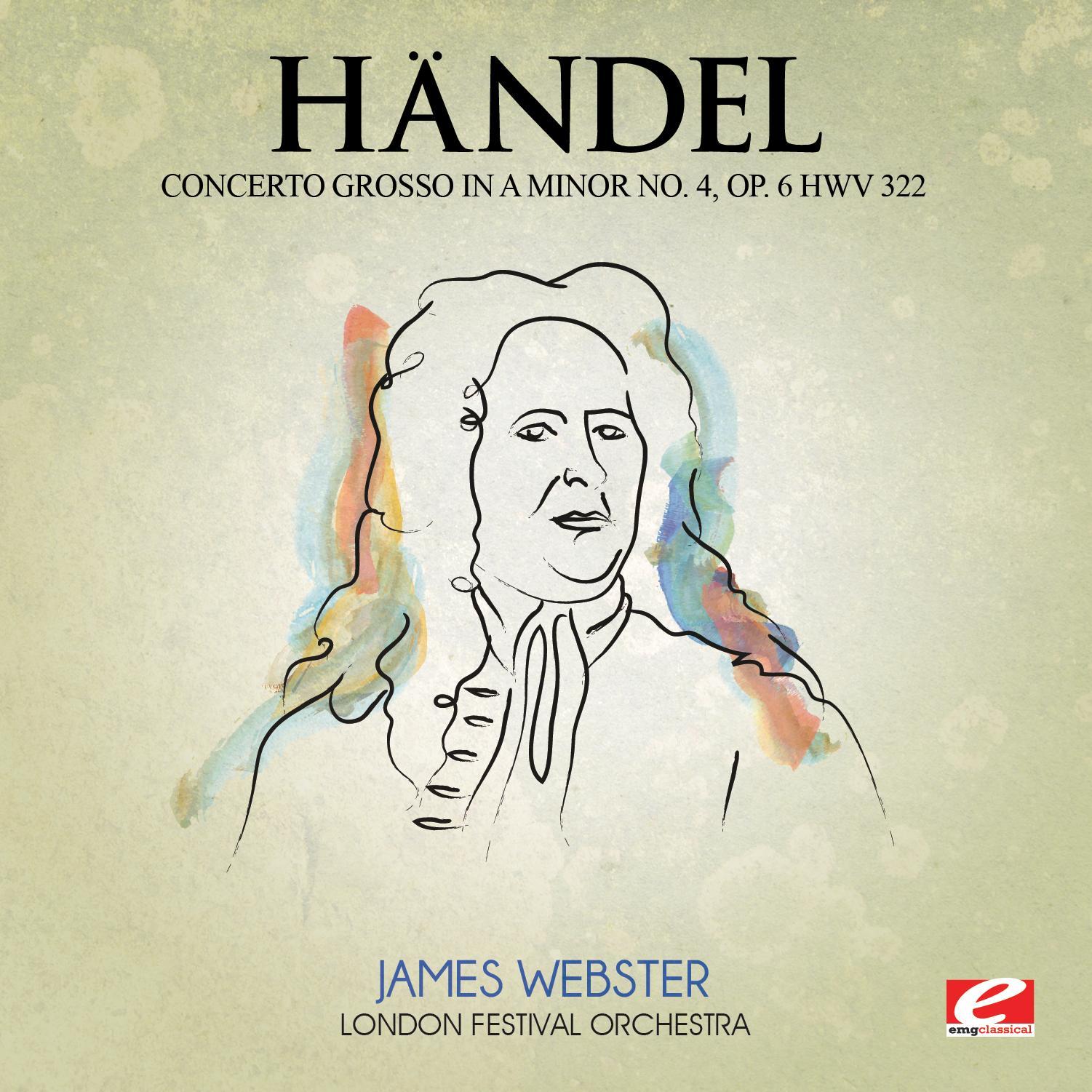 Handel: Concerto Grosso in A Minor No. 4, Op. 6, Hwv 322 (Digitally Remastered)
