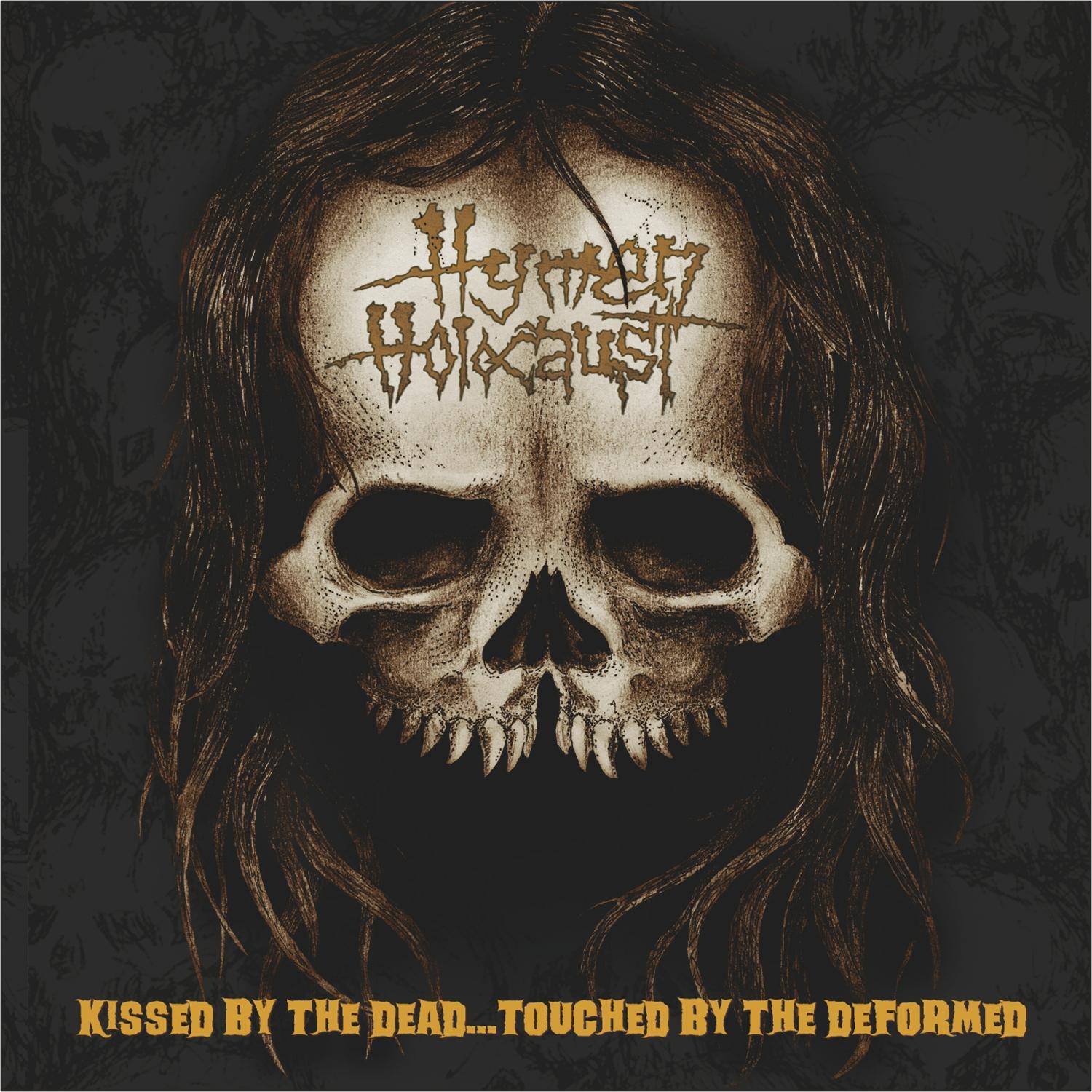 Kissed by the Dead…touched by the Deformed