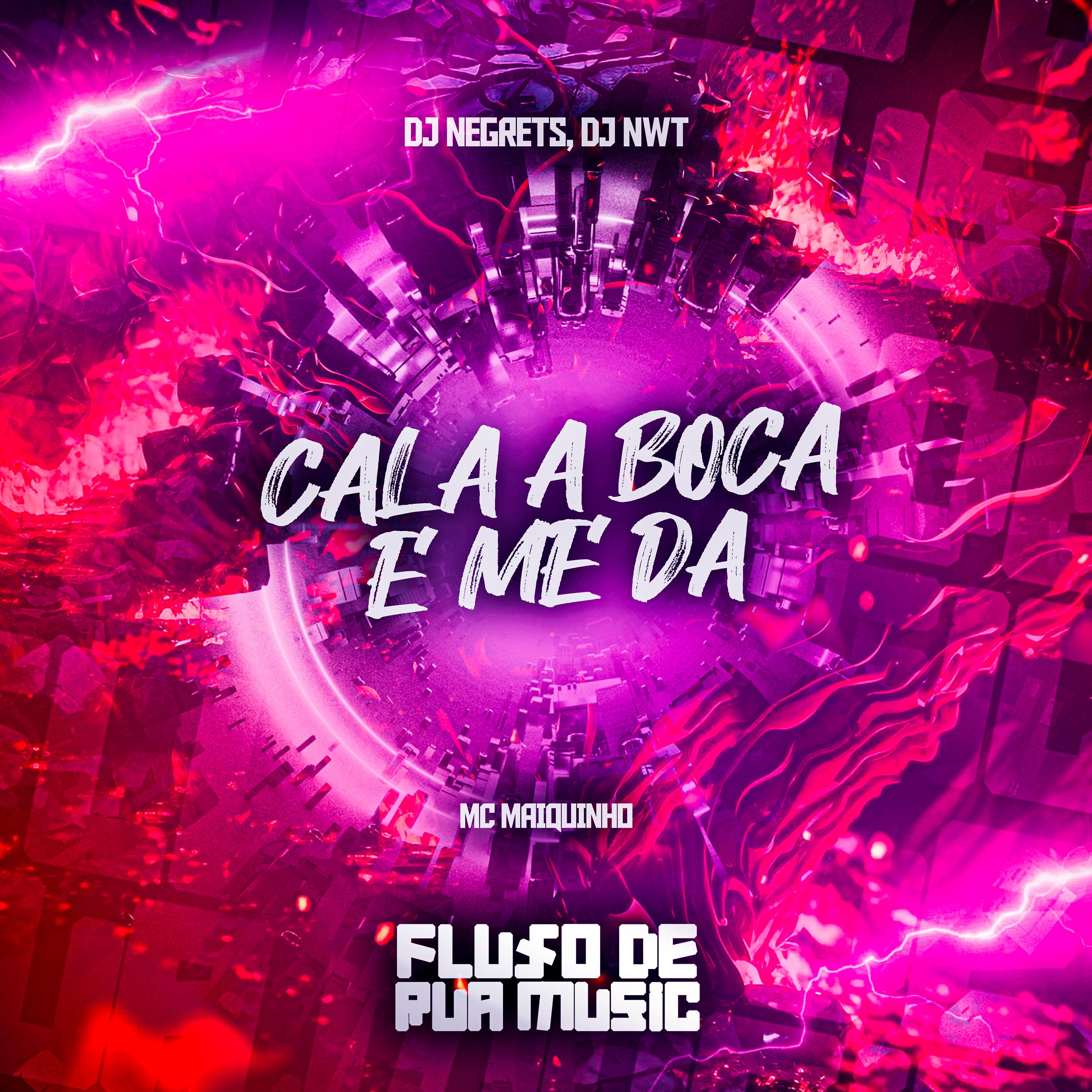 DJ NEGRETS - Cala a Boca e Me Da