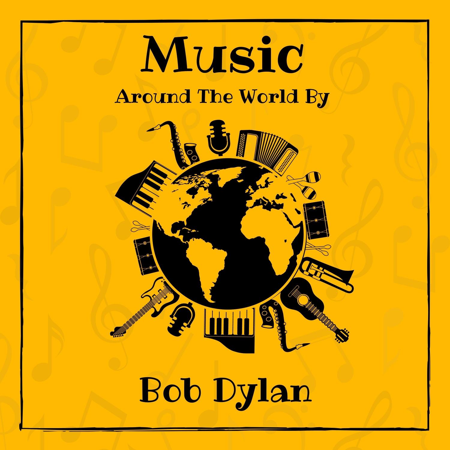 Music Around the World by Bob Dylan