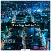 The Chainsmokers-Something Just Like This (Instrumental)（空野リンジ remix）