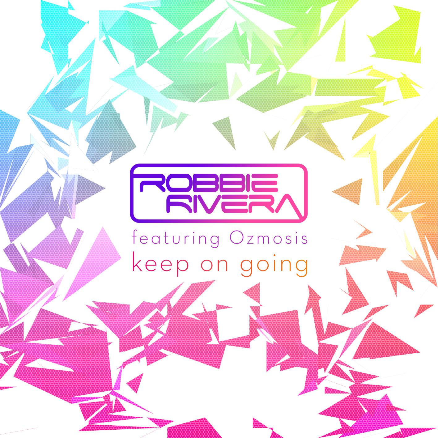 Robbie Rivera - Keep On Going (Joachim Garraud Remix)