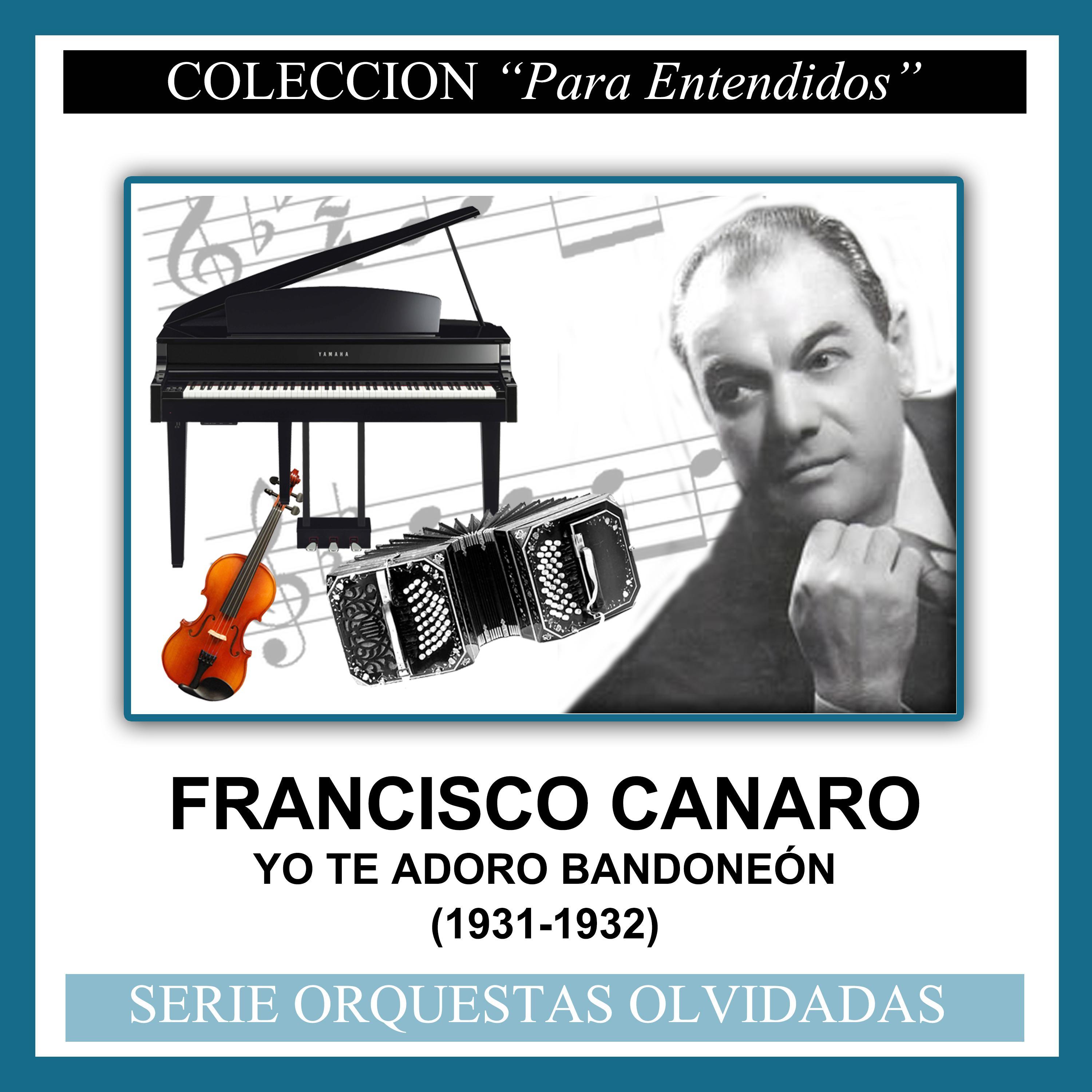 Yo Te Adoro Bandoneón (1931-1932)
