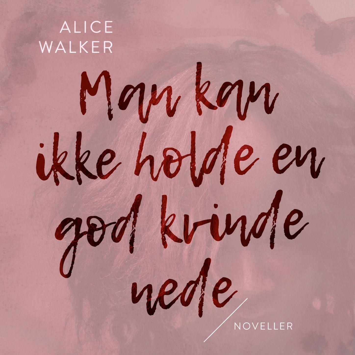 Man kan ikke holde en god kvinde nede (uforkortet)