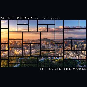 Mike Perry & Mila Josef - If I Ruled The World (消音版) 带和声伴奏 （降2半音）