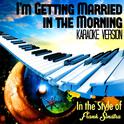 I'm Getting Married in the Morning (In the Style of Frank Sinatra) [Karaoke Version] - Single专辑