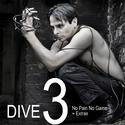 DIVE 3: No Pain No Game + Extras