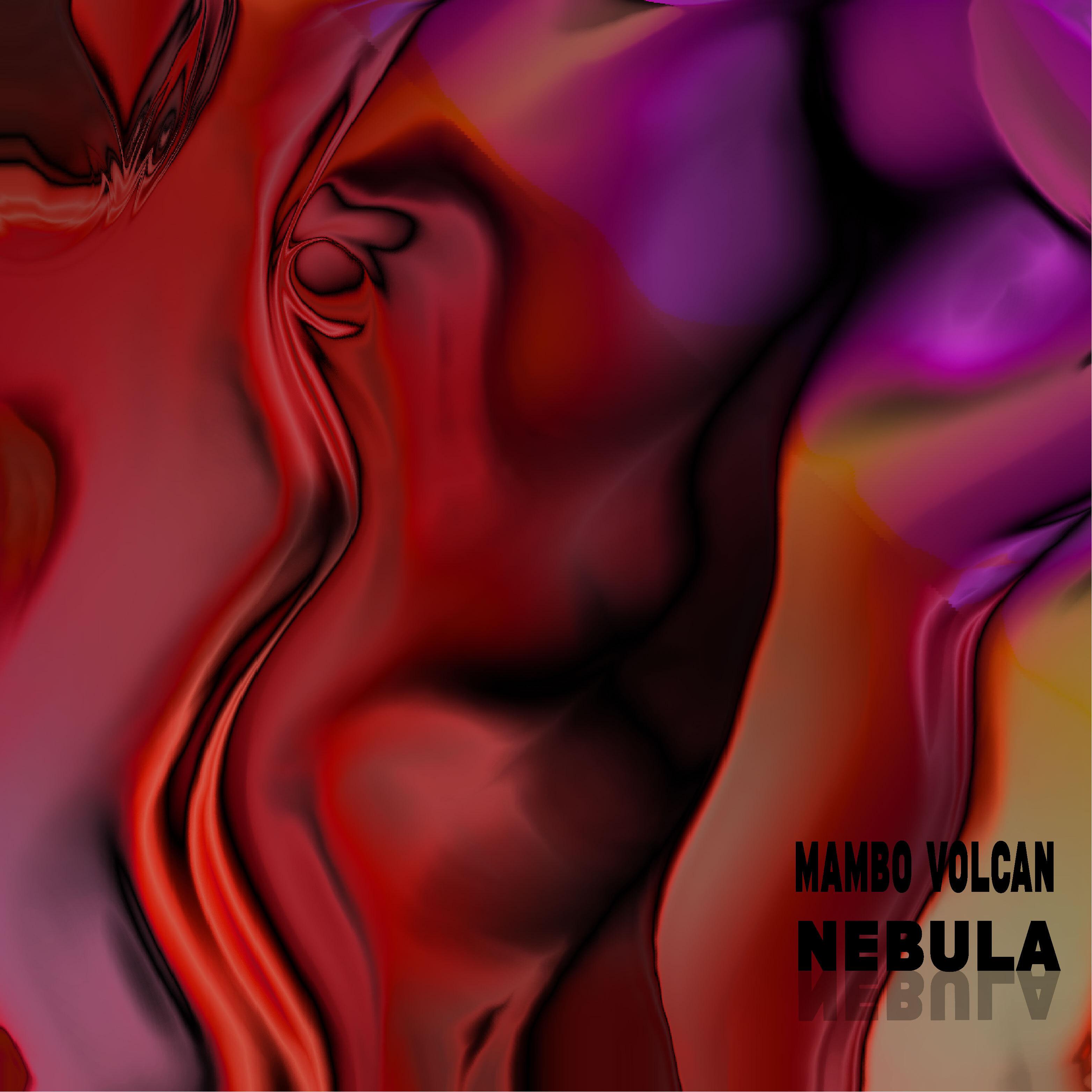 MAMBO VOLCAN - NEBULA