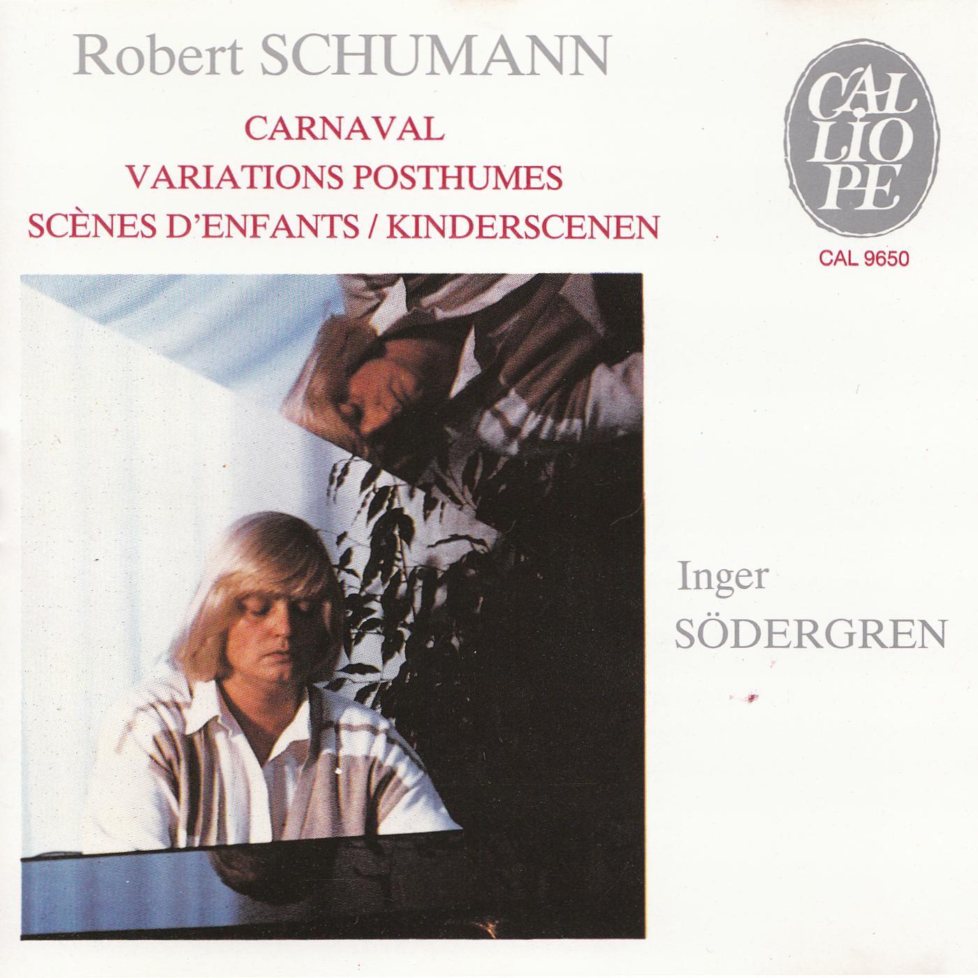 Schumann: Carnaval - Variations posthumes - Kinderszenen