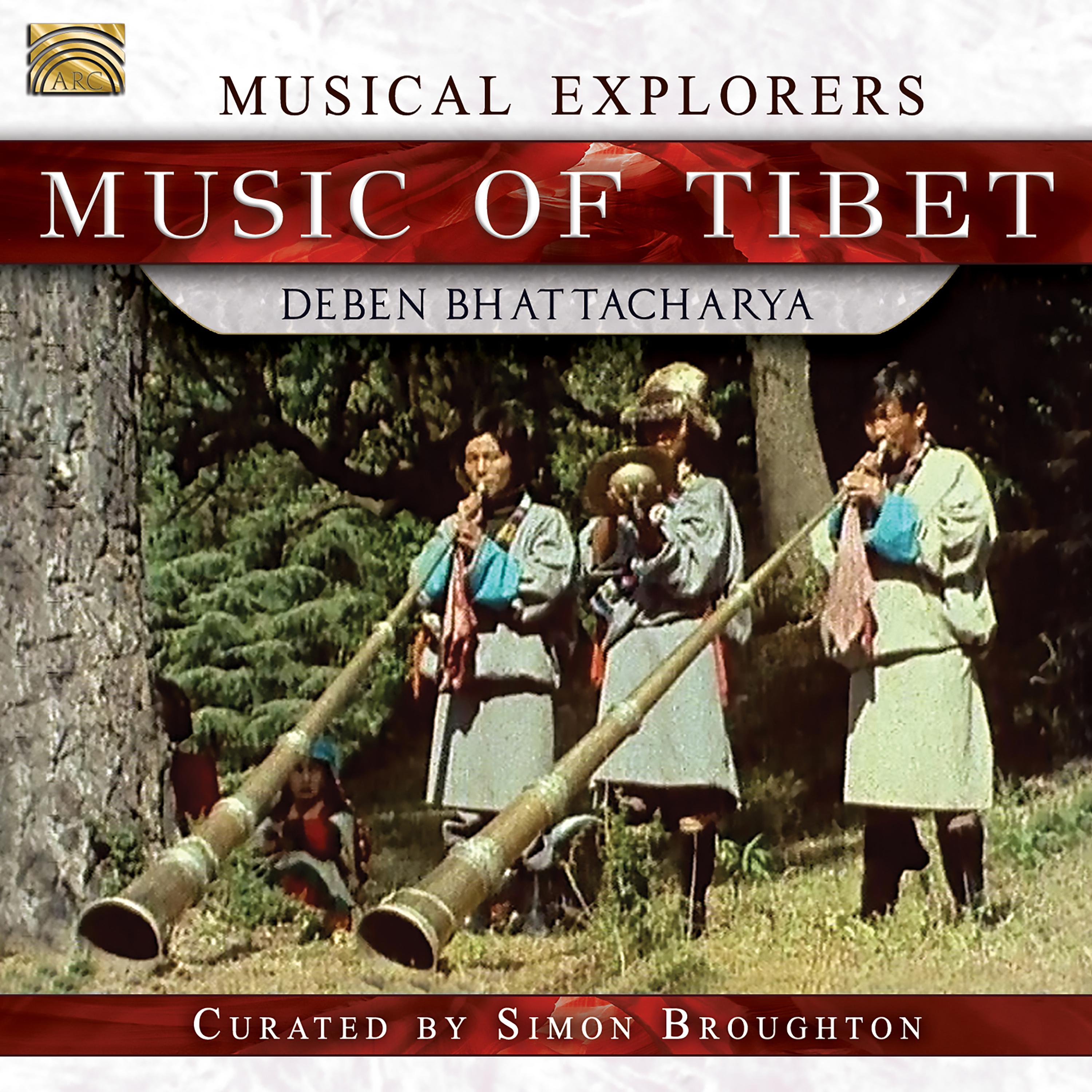 TIBET Musical Explorers - Music of Tibet (Field Recordings by Deben Bhattacharya, 1975 and 1979)