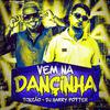 Dj Harry Potter - Vem na Dançinha