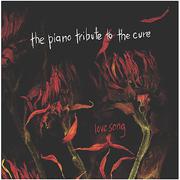 The Piano Tribute To The Cure: Lovesong