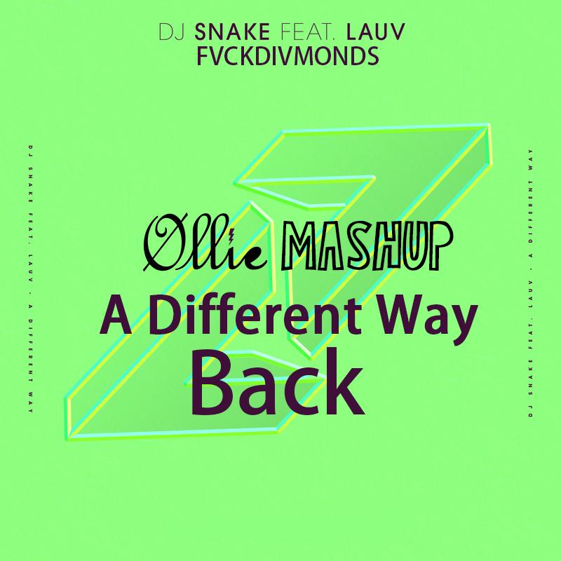 A Different Way Back (Øllie Mashup)