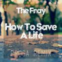 How To Save A Life (Proga Remix)专辑