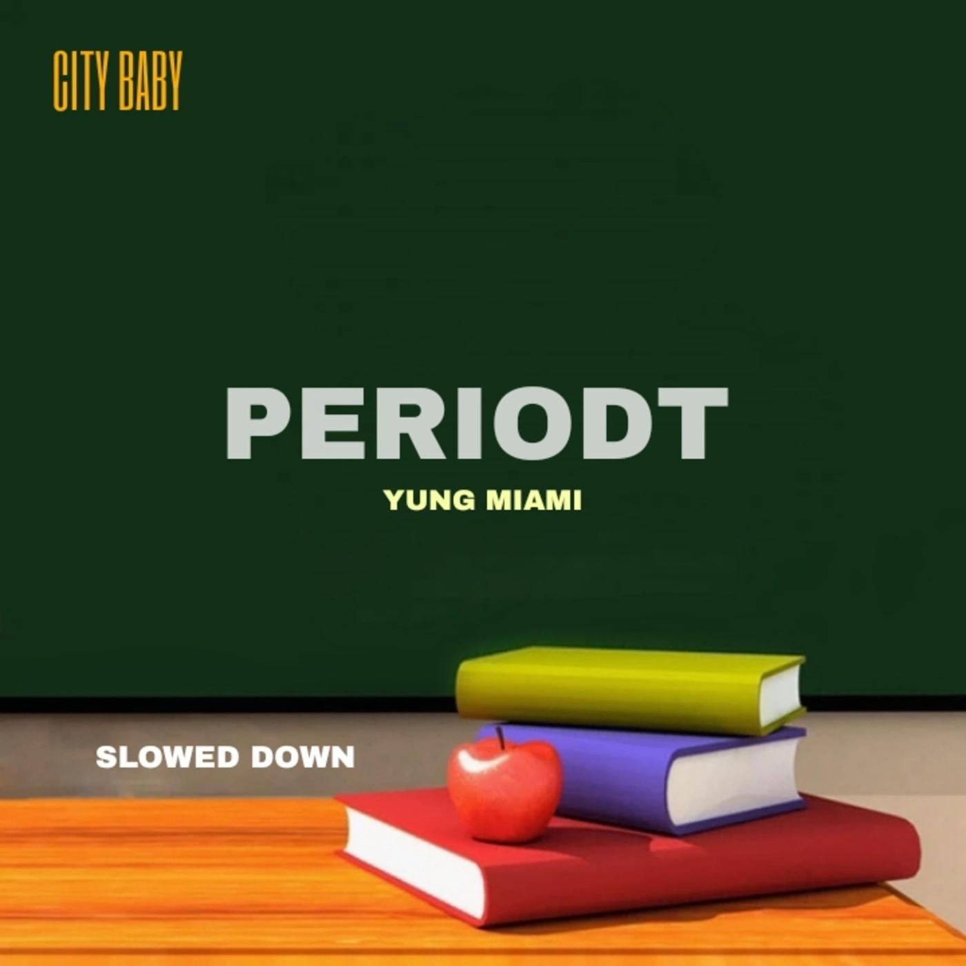 Periodt (Slowed Down)