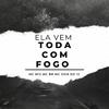 MC BR - Ela Vem Toda Com Fogo