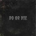 Do or Die专辑