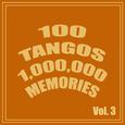 100 Tangos 1,000,000 Memories Vol. 3