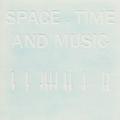 Space, Time and Music