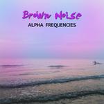 #16 Brown Noise Alpha Frequencies专辑