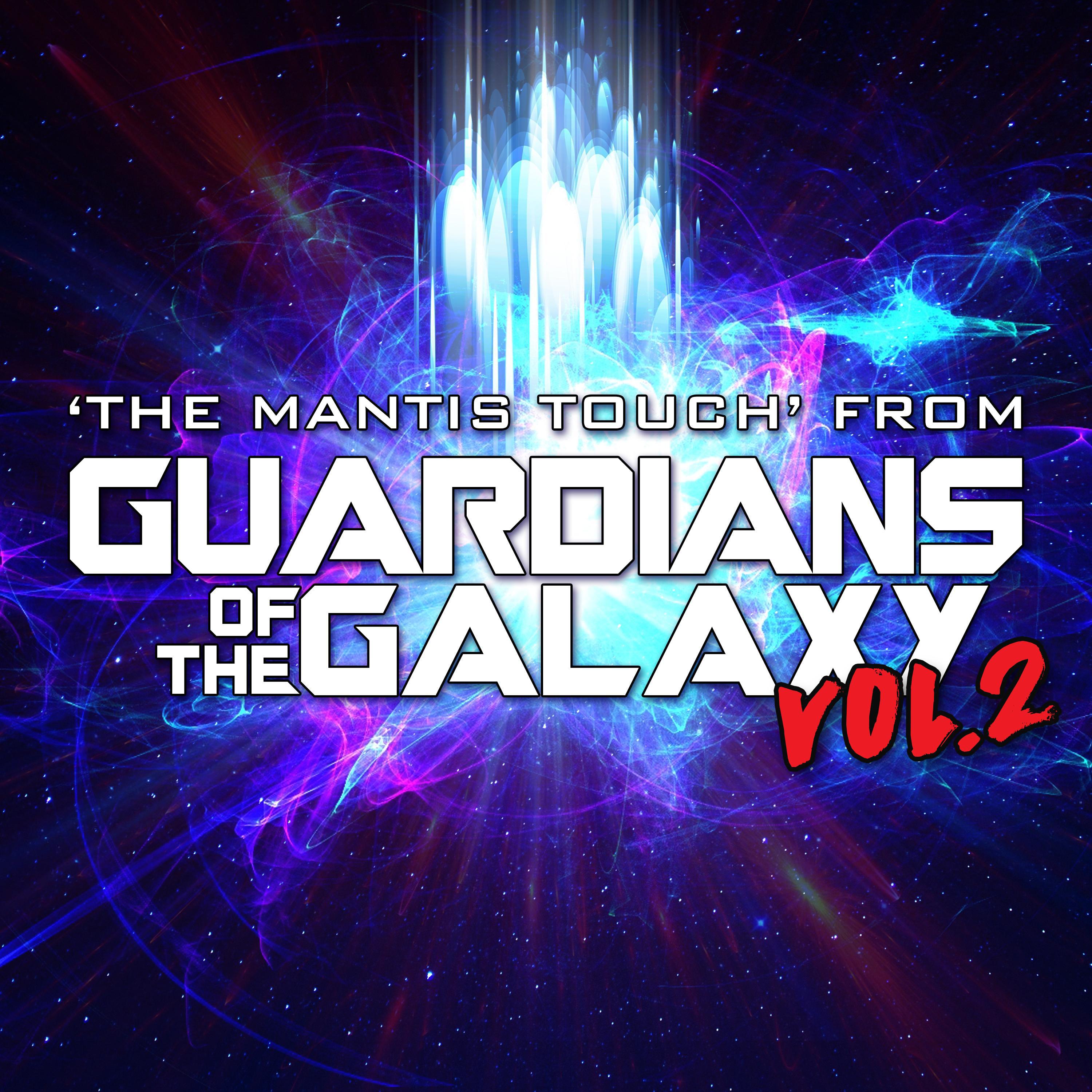 The Mantis Touch (From "Guardians of the Galaxy Vol. 2")专辑