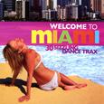 Welcome to Miami : 30 Sizzling Dance Trax