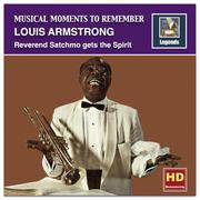 MUSICAL MOMENTS TO REMEMBER - Louis Armstrong: Reverend Satchmo gets the Spirit (1938-1958)