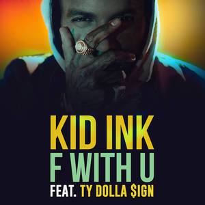 Kid Ink、Ty Dolla $ign - F With U