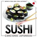 Música para una Cena Japonesa. Sushi Canciones Japonesas
