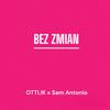 OTTLIK - BEZ ZMIAN (feat. Sam Antonio)