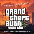 Welcome to Los Santos (From the "Grand Theft Auto V" Video Game Opening Credits)