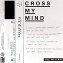Cross My Mind Mixtape专辑
