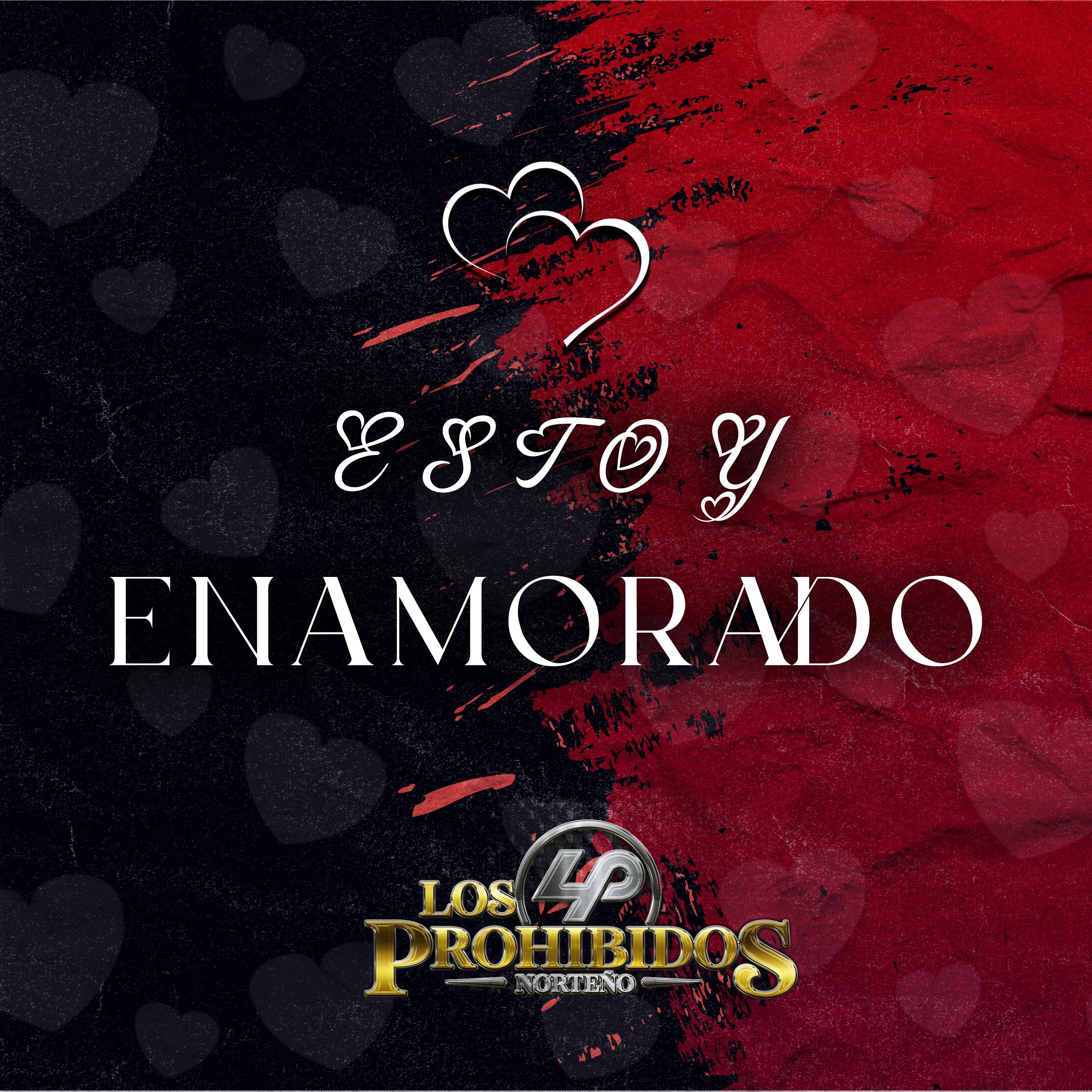 Los Prohibidos - Estoy Enamorado