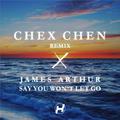 Say You Won't Let Go（Chex Remix）