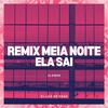 DJ LUIS DO GRAU - Remix Meia Noite Ela Sai [Slowed]