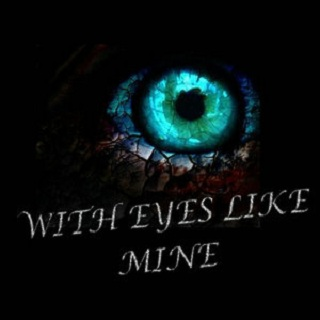 With Eyes Like Mine
