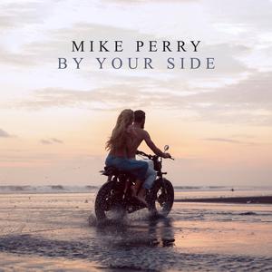 Mike Perry - By Your Side (Pre-V) 带和声伴奏 （升5半音）