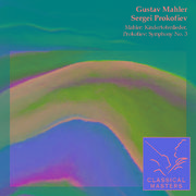 Mahler: Kindertotenlieder, Prokofiev: Symphony No. 3