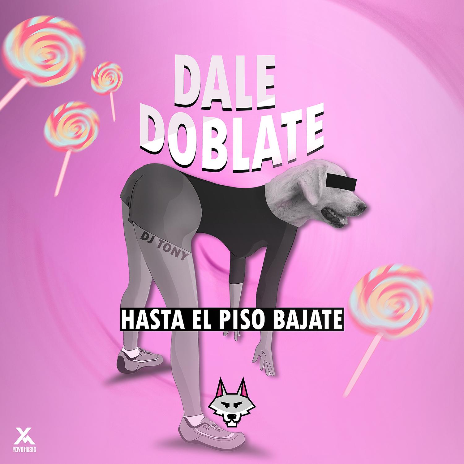 Dale Doblate (Hasta El Piso Bajate)