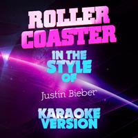 Justin Bieber - Roller Coaster