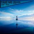 TakeMe (JWoods Remix)