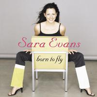 Sara Evans - ORN TO FLY